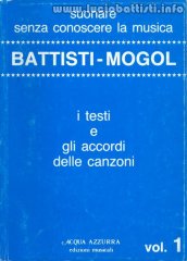 Battisti - Mogol: I testi e gli accordi Vol. 1