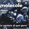 Molecole / La memoria di quei giorni